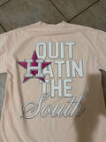 Pink Quit Hatin The South shirt